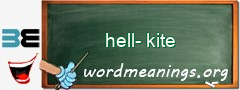 WordMeaning blackboard for hell-kite